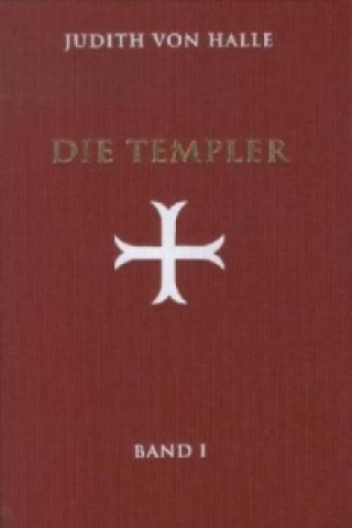 Kniha Die Templer. Bd.1 Judith von Halle