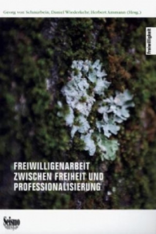Kniha Freiwilligenarbeit zwischen Freiheit und Professionalisierung Georg Schnurbein