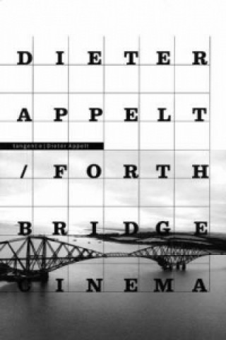 Książka Dieter Appelt: Forth Bridge, Tangent  2 Dieter Appelt