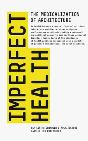 Kniha Imperfect Health: The Medicalization of Architecture 