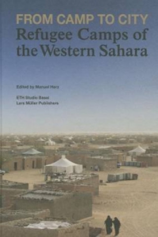 Kniha From Camp to City: Refugee Camps of the Western Sahara Manuel Herz