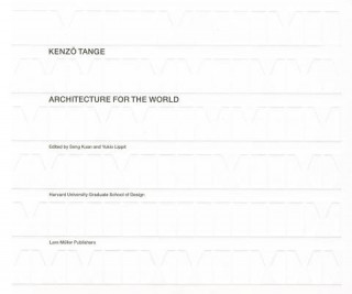 Kniha Kenzo Tange: Architecture for the World Seng Kuan