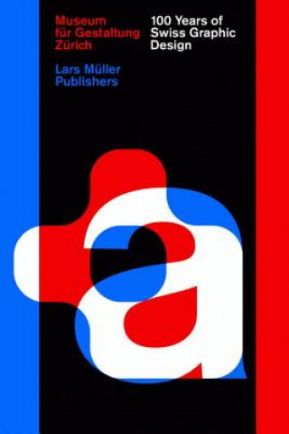 Книга 100 Years of Swiss Graphic Design Christian Brändle