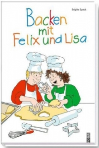 Kniha Backen mit Felix und Lisa Brigitte Speck