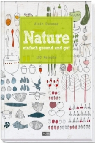 Книга Nature. Bd.1 Alain Ducasse