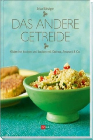 Könyv Das andere Getreide Erica Bänziger