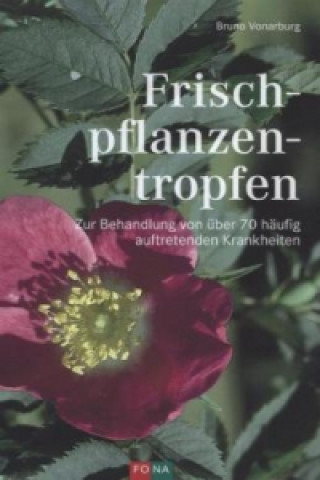Kniha Frischpflanzentropfen Bruno Vonarburg