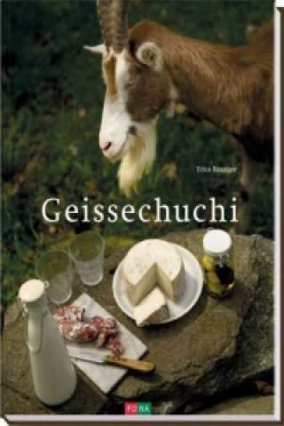 Kniha Geissechuchi / Ziegenküche Erica Bänziger