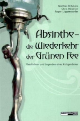 Knjiga Absinthe - die Wiederkehr der Grünen Fee Mathias Broeckers