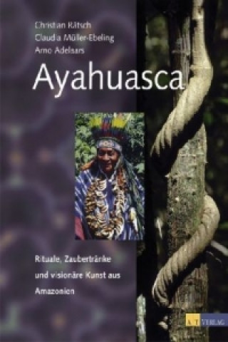 Kniha Ayahuasca Christian Rätsch