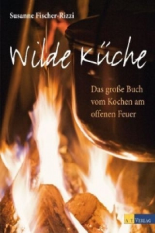 Kniha Wilde Küche Susanne Fischer-Rizzi