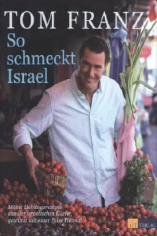 Kniha So schmeckt Israel Tom Franz