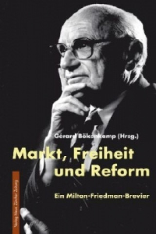 Könyv Markt, Freiheit und Reform Gérard Bökenkamp