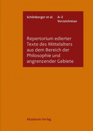 Carte Repertorium edierter Texte des Mittelalters aus dem Bereich der Philosophie und angrenzender Gebiete, 4 Teile Rolf Schönberger