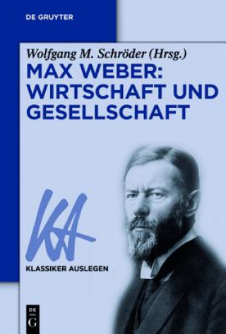 Könyv Max Weber, Wirtschaft und Gesellschaft Wolfgang M. Schröder