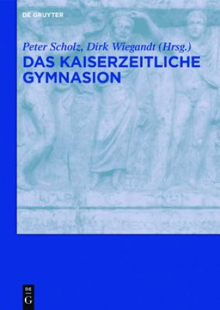 Könyv Das kaiserzeitliche Gymnasion Wolfgang Habermann