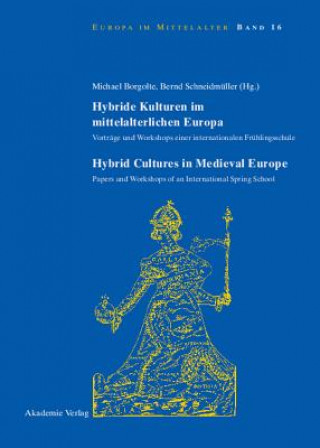 Kniha Hybride Kulturen Im Mittelalterlichen Europa/Hybride Cultures in Medieval Europe Michael Borgolte
