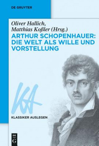 Könyv Arthur Schopenhauer: Die Welt als Wille und Vorstellung Oliver Hallich