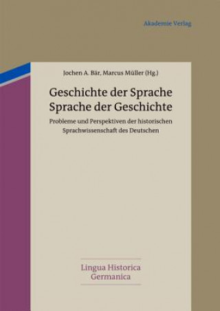 Carte Geschichte der Sprache - Sprache der Geschichte Jochen A. Bär