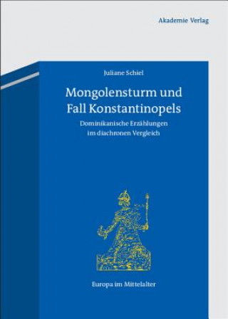 Knjiga Mongolensturm und Fall Konstantinopels Juliane Schiel