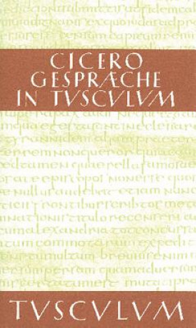 Kniha Gesprache in Tusculum / Tusculanae disputationes icero