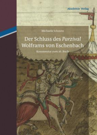 Kniha Der Schluss Des Parzival Wolframs Von Eschenbach Michaela Schmitz