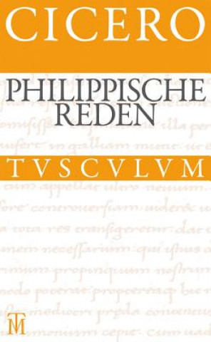Könyv Philippische Reden / Philippica. Philippica icero