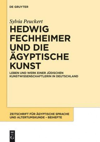 Knjiga Hedwig Fechheimer und die ägyptische Kunst Sylvia Peuckert