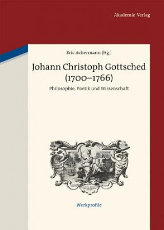 Kniha Johann Christoph Gottsched (1700-1766) Eric Achermann