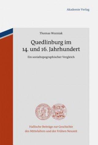 Livre Quedlinburg im 14. und 16. Jahrhundert Thomas Wozniak