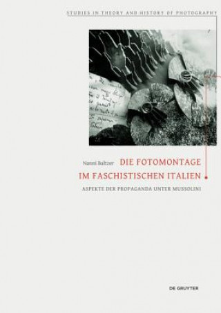 Carte Die Fotomontage im faschistischen Italien Nanni Baltzer