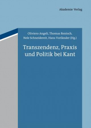 Könyv Transzendenz, Praxis und Politik bei Kant Oliviero Angeli