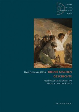 Книга Bilder machen Geschichte Uwe Fleckner