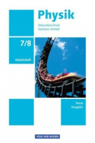 Knjiga Physik - Ausgabe Volk und Wissen - Sekundarschule Sachsen-Anhalt - Neue Ausgabe - 7./8. Schuljahr Dietmar Karau