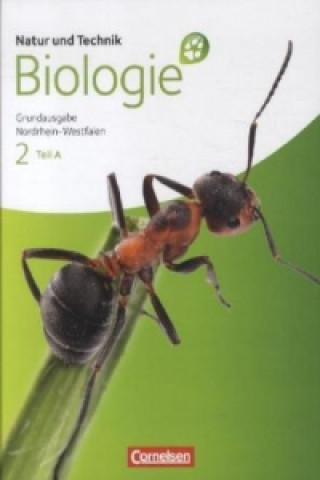 Knjiga Natur und Technik - Biologie (Ausgabe 2011) - Grundausgabe Nordrhein-Westfalen - Band 2 - Teil A. Tl.A Elke Bauer