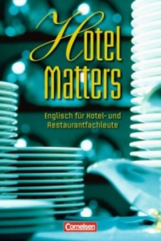 Könyv Hotel Matters - Englisch für Hotel- und Restaurantfachleute - Mitte A2-Ende B1 Steve Williams