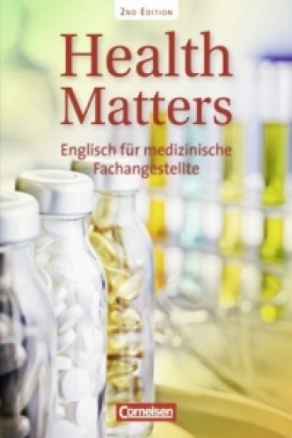 Könyv Health Matters - Englisch für medizinische Fachangestellte - Second Edition - A2/B1 Ian Wood