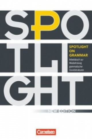 Kniha Spotlight on Grammar - Arbeitsbuch zur Wiederholung grammatischer Grundstrukturen - Neue Ausgabe - A2/B1 David Newbold