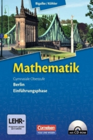 Kniha Bigalke/Köhler: Mathematik - Berlin - Ausgabe 2010 - Einführungsphase Anton Bigalke