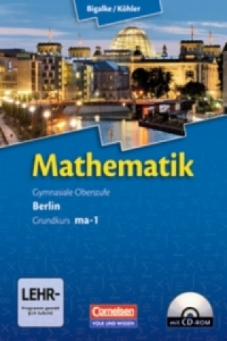 Книга Bigalke/Köhler: Mathematik - Berlin - Ausgabe 2010 - Grundkurs 1. Halbjahr Anton Bigalke