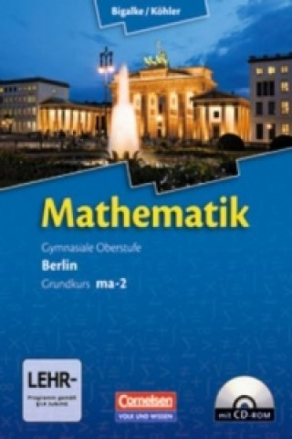 Könyv Bigalke/Köhler: Mathematik - Berlin - Ausgabe 2010 - Grundkurs 2. Halbjahr Anton Bigalke