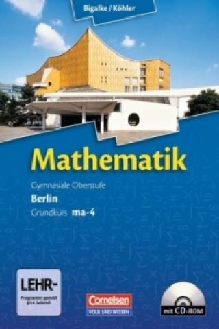 Книга Bigalke/Köhler: Mathematik - Berlin - Ausgabe 2010 - Grundkurs 4. Halbjahr Anton Bigalke
