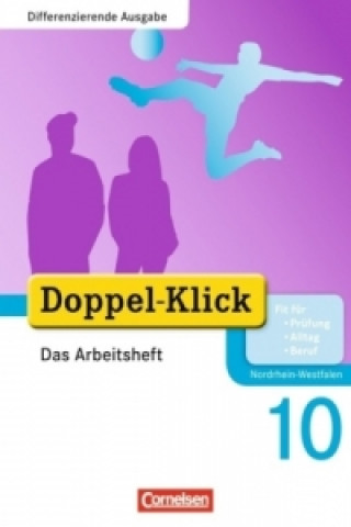 Carte Doppel-Klick - Das Sprach- und Lesebuch - Differenzierende Ausgabe Nordrhein-Westfalen - 10. Schuljahr Grit Adam