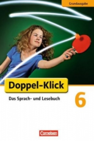 Kniha Doppel-Klick - Das Sprach- und Lesebuch - Grundausgabe - 6. Schuljahr Guido Becker