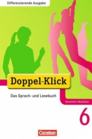 Könyv Doppel-Klick - Das Sprach- und Lesebuch - Differenzierende Ausgabe Nordrhein-Westfalen - 6. Schuljahr Ekhard Ninnemann