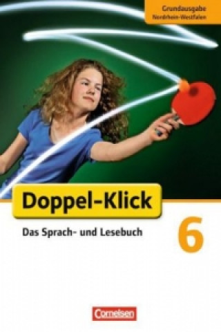 Knjiga Doppel-Klick - Das Sprach- und Lesebuch - Grundausgabe Nordrhein-Westfalen - 6. Schuljahr Werner Bentin