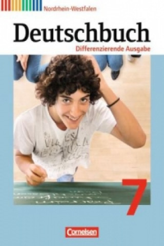 Könyv Deutschbuch - Sprach- und Lesebuch - Differenzierende Ausgabe Nordrhein-Westfalen 2011 - 7. Schuljahr Friedrich Dick
