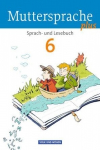 Libro Muttersprache plus - Allgemeine Ausgabe 2012 für Berlin, Brandenburg, Mecklenburg-Vorpommern, Sachsen-Anhalt, Thüringen - 6. Schuljahr Brita Kaiser-Deutrich