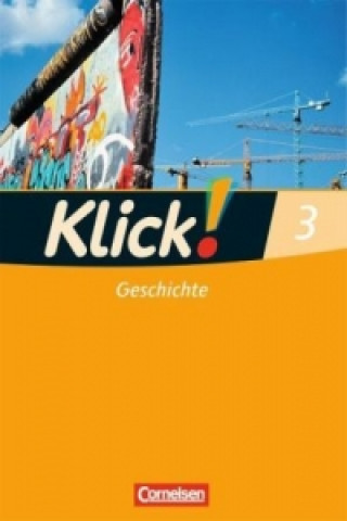 Kniha Klick! Geschichte - Fachhefte für alle Bundesländer - Ausgabe 2008 - Band 3. Bd.3 Silke Weise