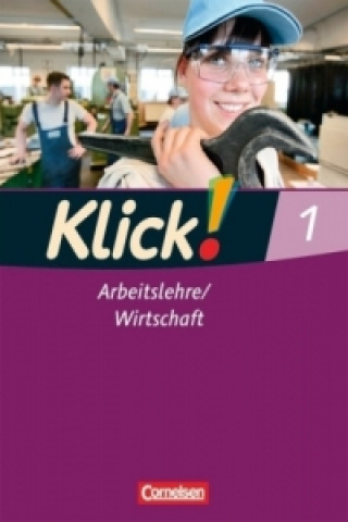Книга Klick! Arbeitslehre/Wirtschaft - Alle Bundesländer - Band 1 Silke Weise